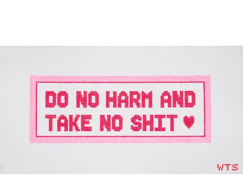 Do no Harm and Take no Shit