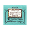I Hate Certain Days Needleminder