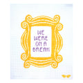 We were on a Break