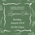 August 23rd Morning Beginner Needlepoint Class