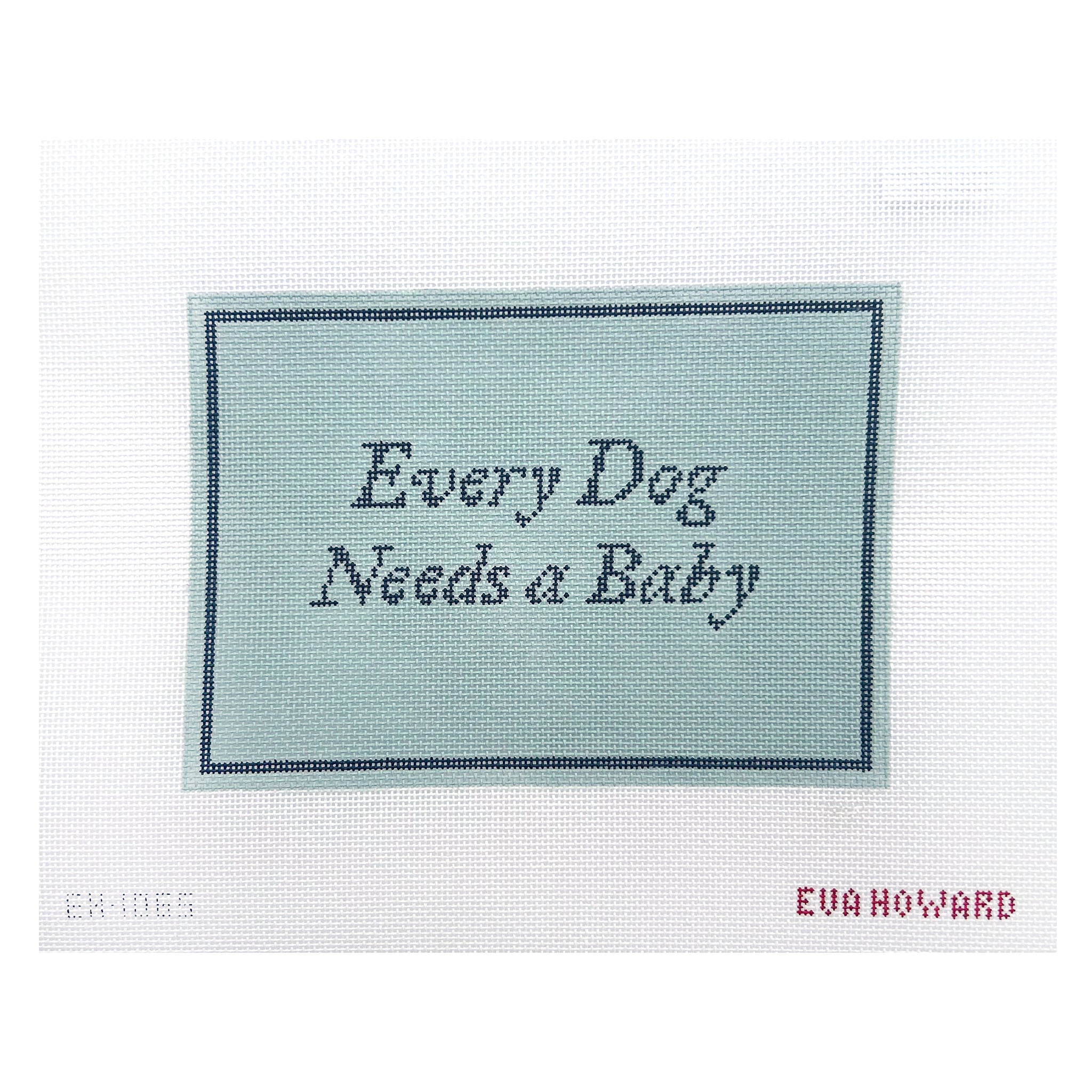 Every Dog Needs a Baby - Blue