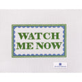 Watch Me Now