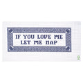 If you Love me, Let me Nap