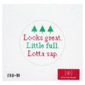 Lotta Sap Ornament