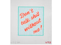 Don't Talk Shit Without Me