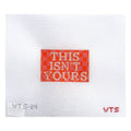This Isn't Yours Luggage Tag