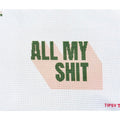 All my shit