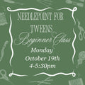 Tween Beginner Needlepoint Class - October 19th